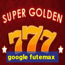 google futemax